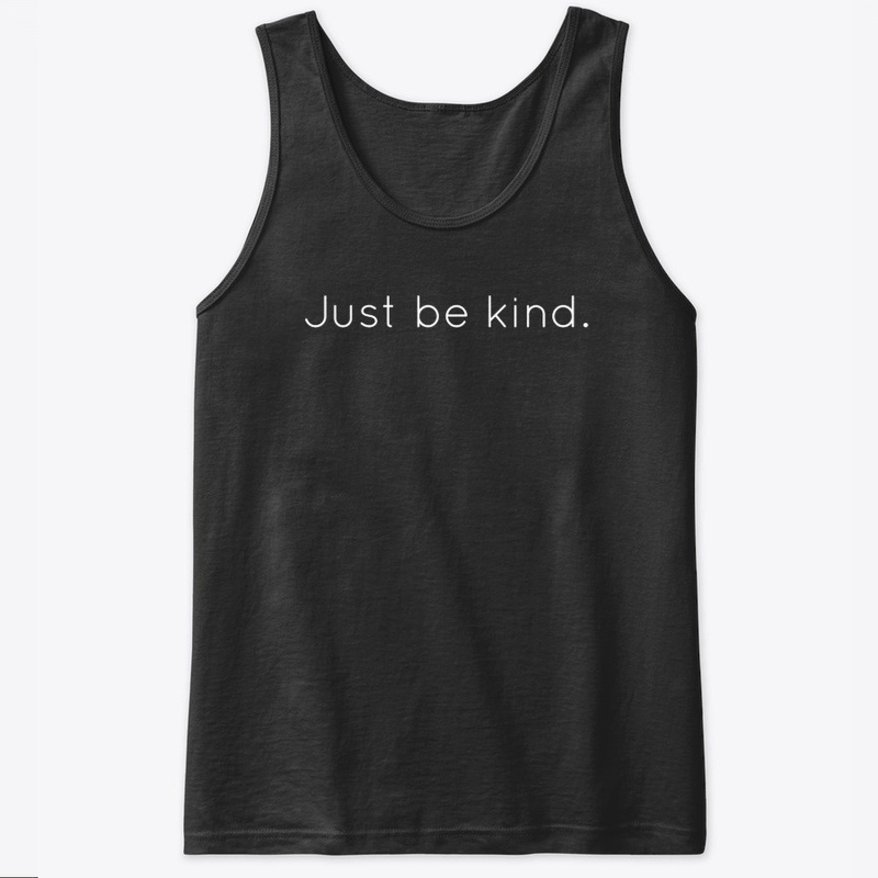 Just Be Kind