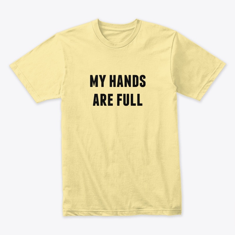 My Hands Are Full