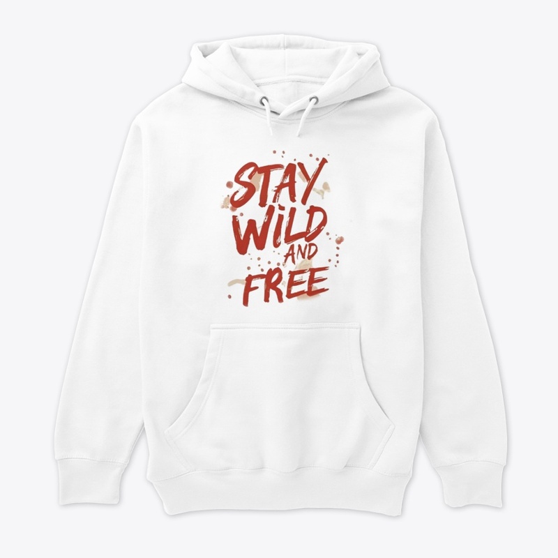 stay wild and free