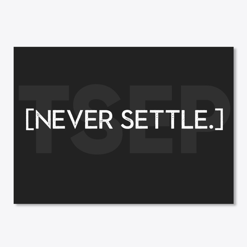 TSEP "NEVER SETTLE"