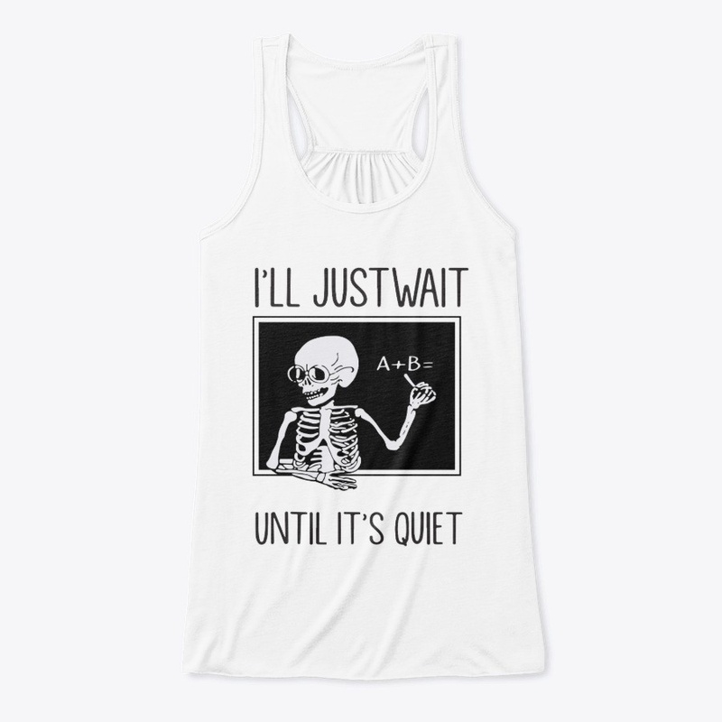 I'll Just Wait until It's Quiet Shirt