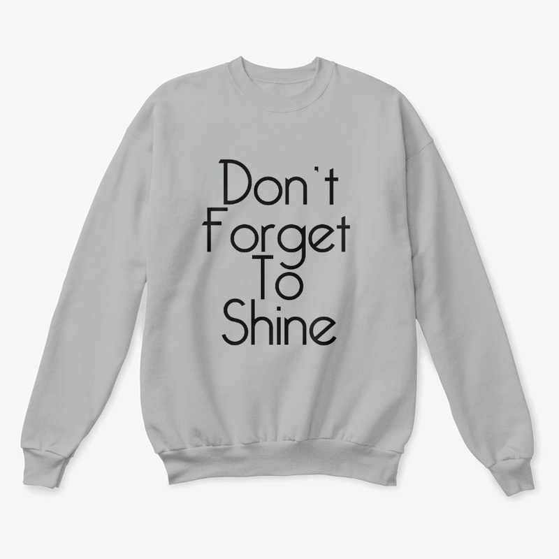 Dont Forget To Shine