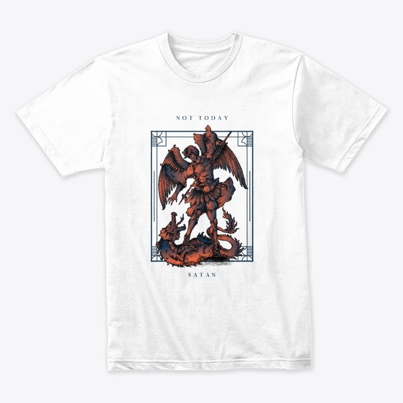Not Today Satan - Archangel & Dragon