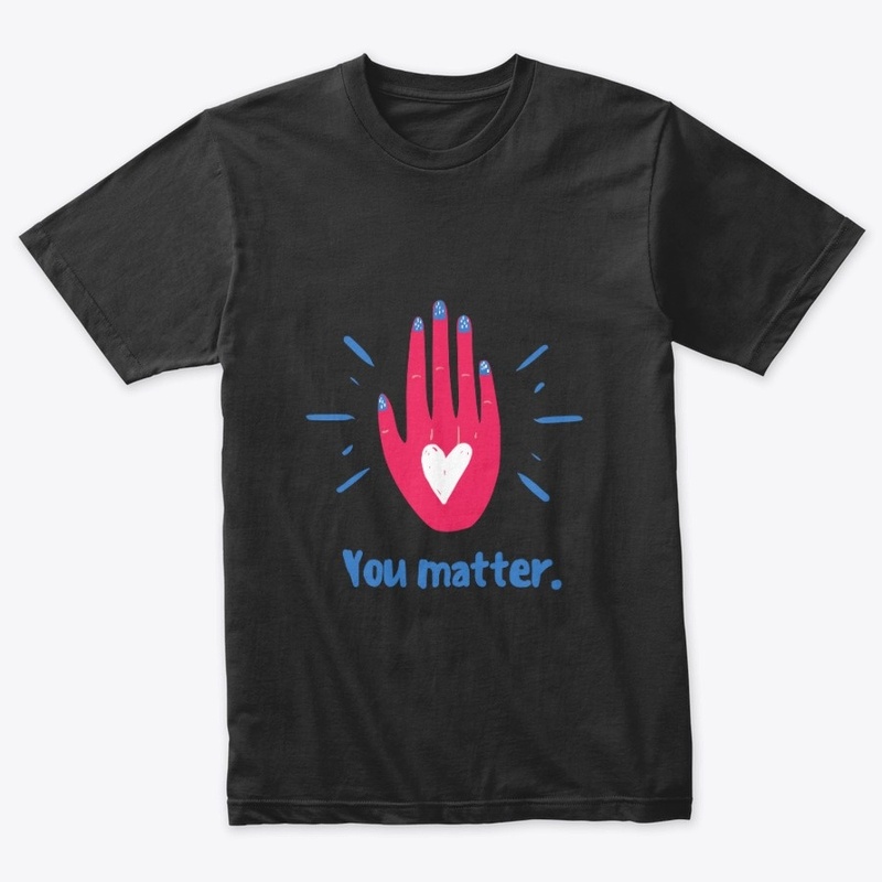 You matter.