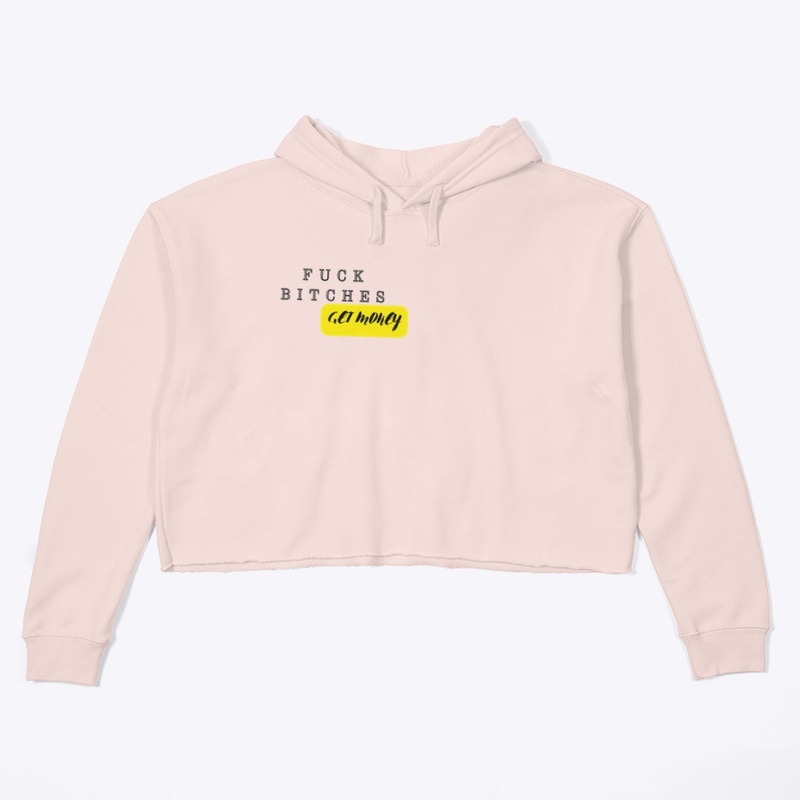 Fuck bitches get money 