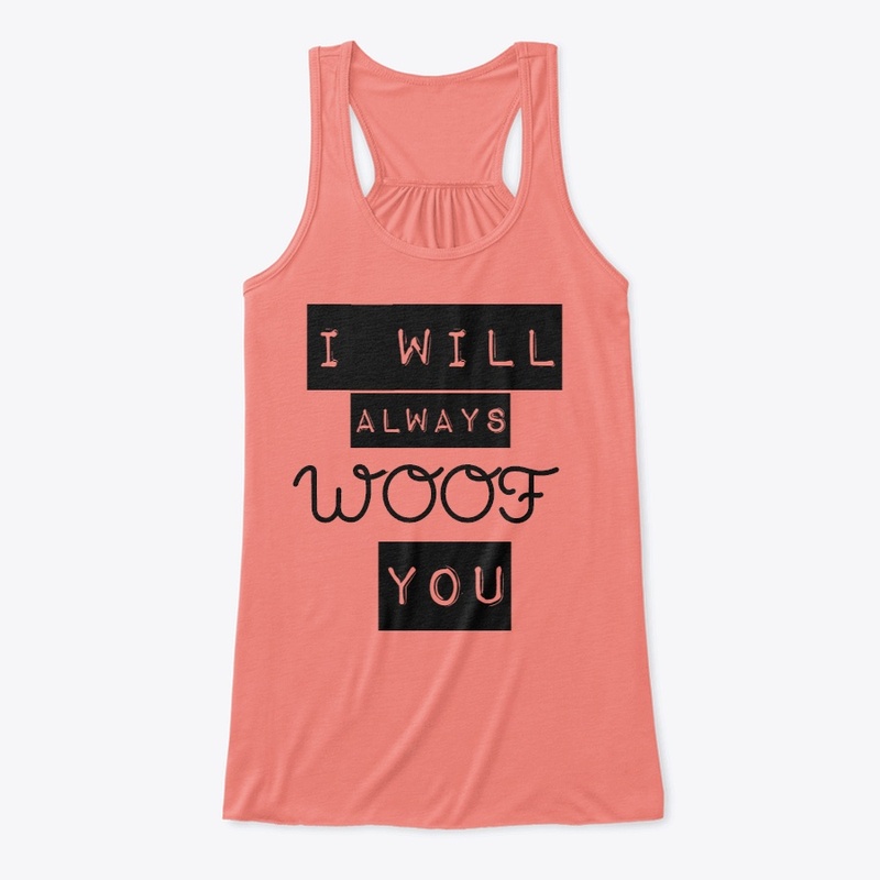 I Will Always Woof You
