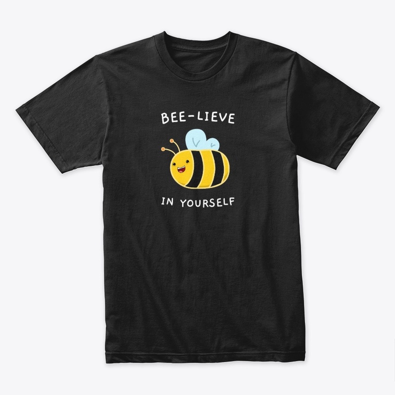 BEELIEVE IN YOURSELF