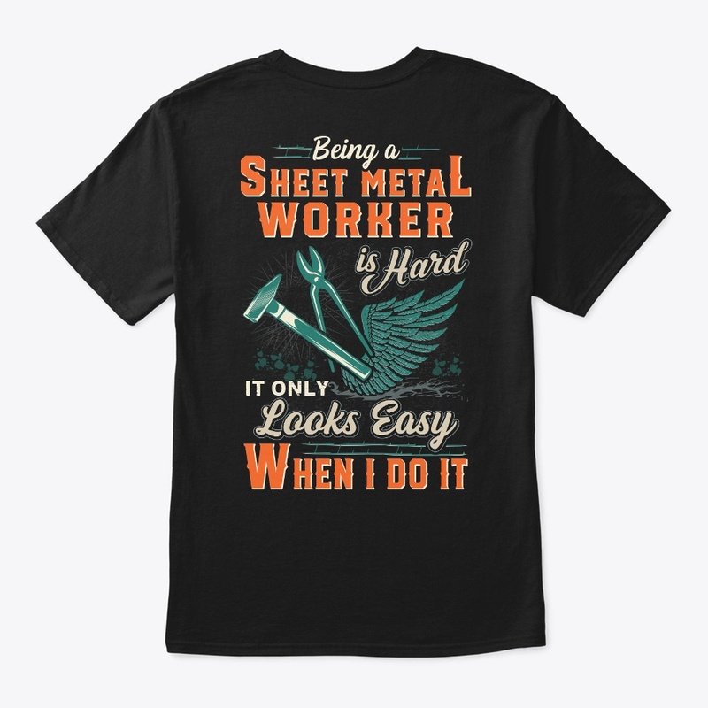 Being A Sheet Metal Worker Shirt 