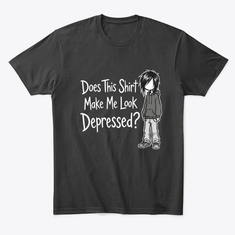 Does This Shirt Make Me Look Depressed?