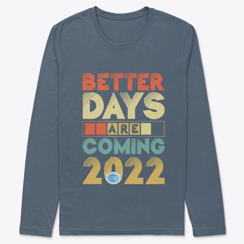 Better Days Are Coming 2022