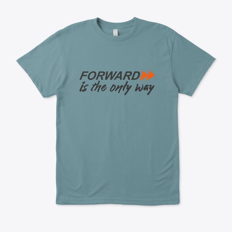 Forward is the only way