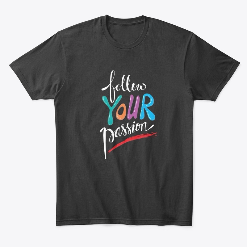  "Follow Your Passion"