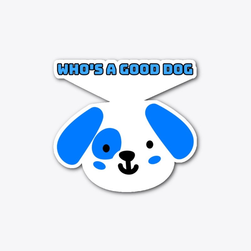 Who's a Good Dog