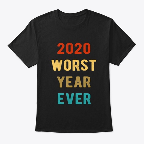 2020 Worst Year Ever Ddpbw Black T-Shirt Front