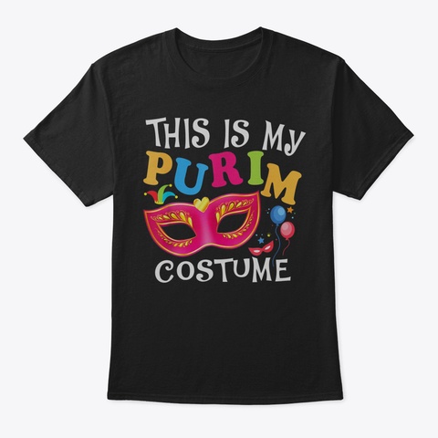This Is My Purim Costume Tshirt Jewish P Black T-Shirt Front