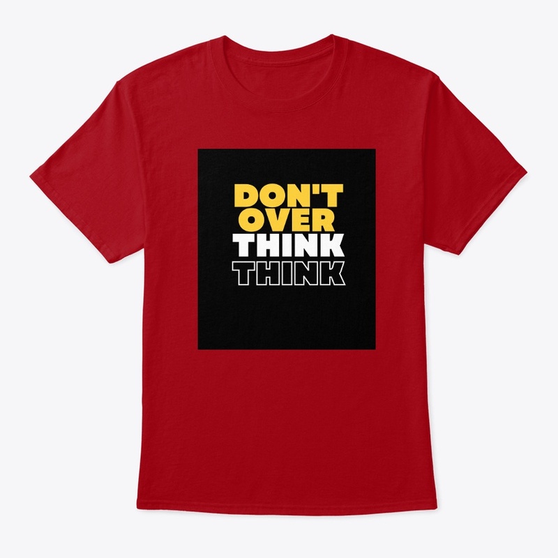 Don't Over Think