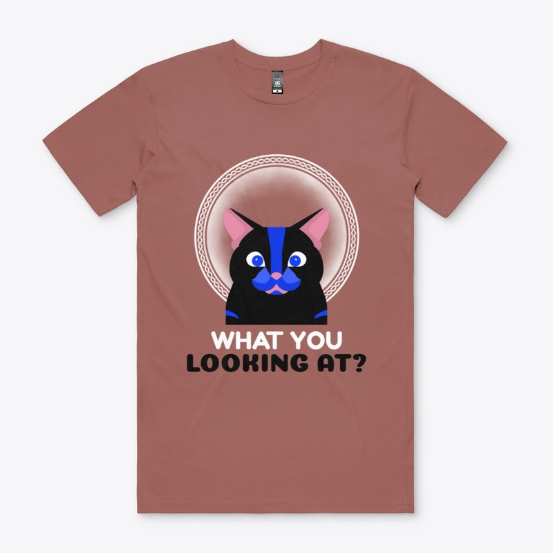 WHAT YOU LOOKING AT?