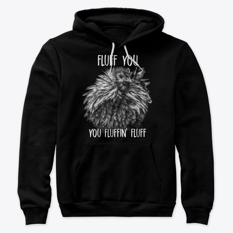 Funny Rooster Lover Gift - Fluff You