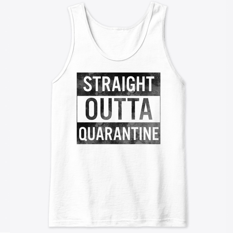STRAIGHT OUTTA QUARANTINE