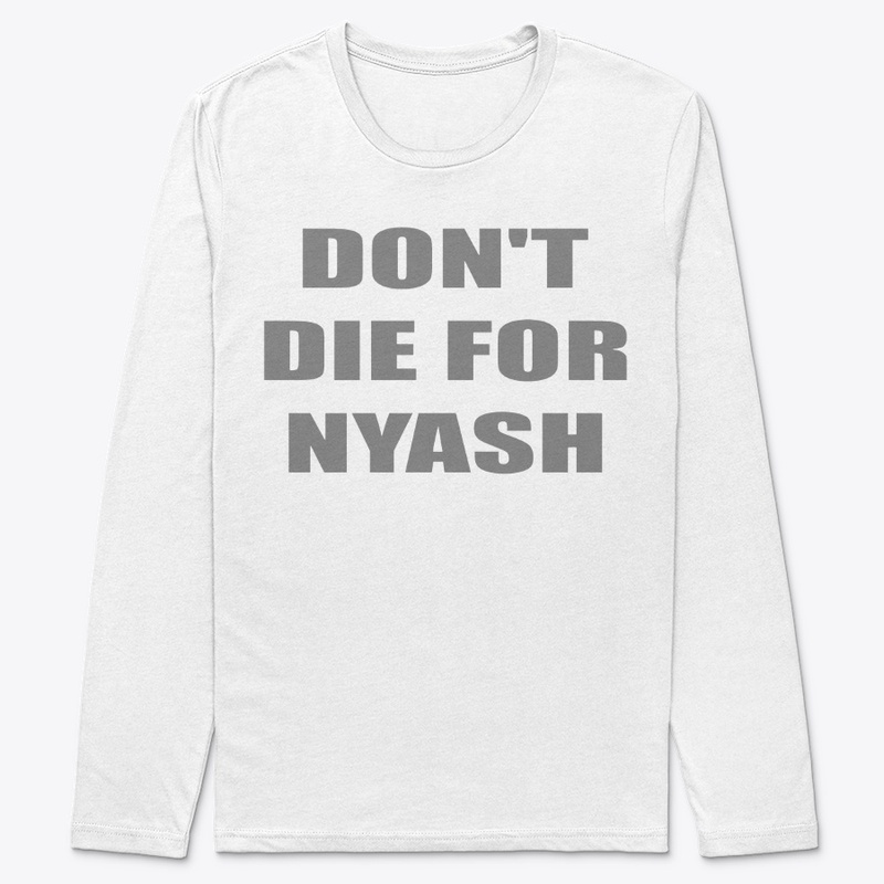 Don't Die For Nyash