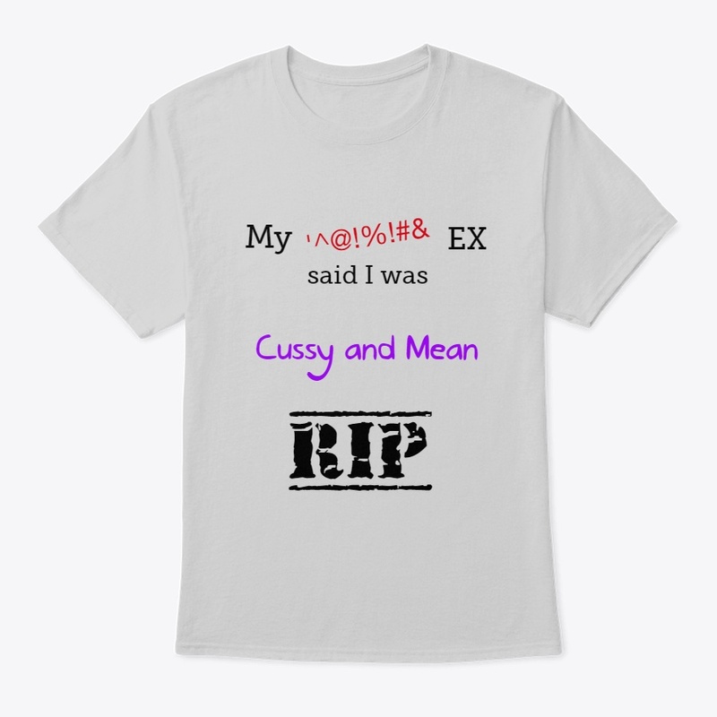 My EX said I was Cussy and Mean BB0016