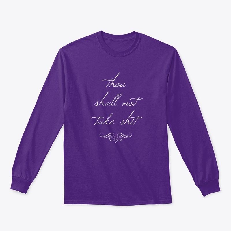 Thou Shall Not Take Sh*t