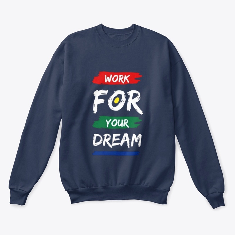"Work for your dream"