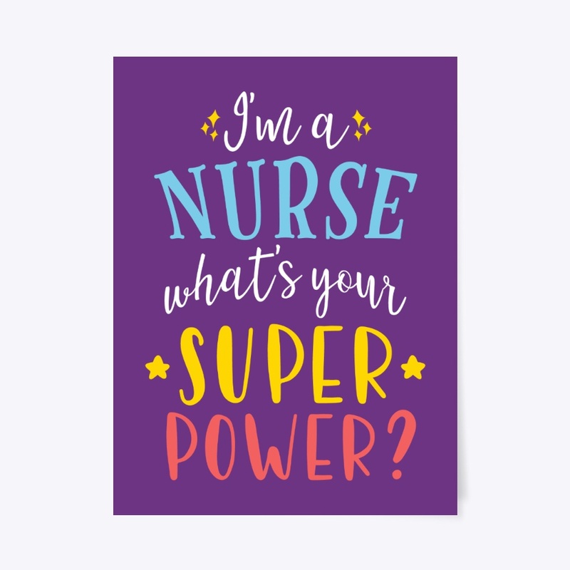 Nurse gifts, I'm nurse what's your super