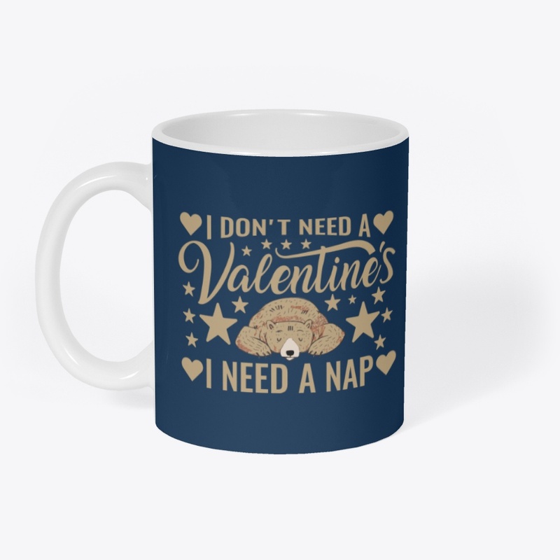 I don't need a Valentine's I need a nap