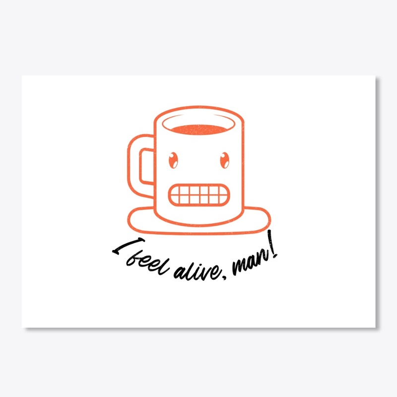 "I feel alive, man!" Coffee 