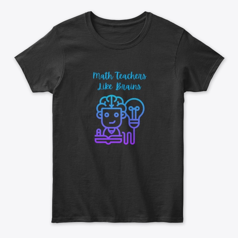 Math Teachers Like Brains