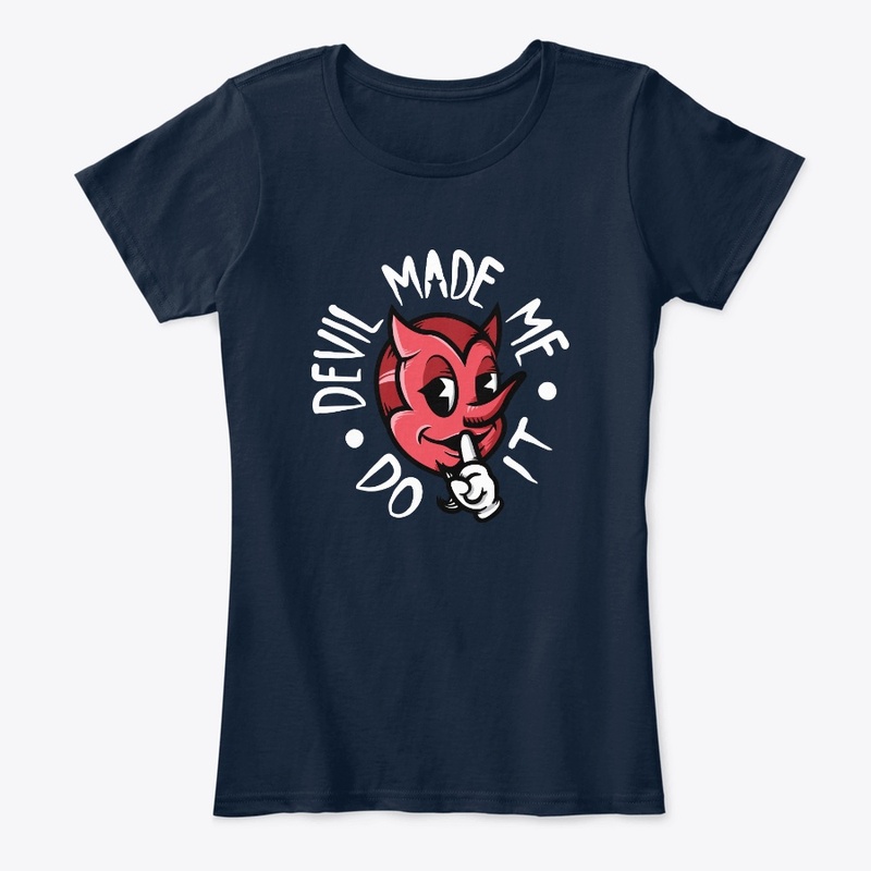 Devil Made Me Do It Original