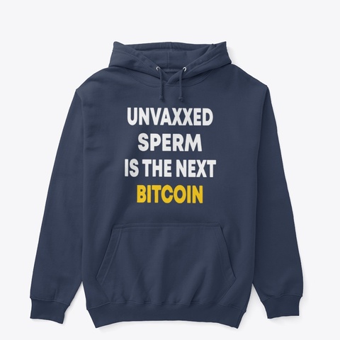 Unvaxxed Sperm Is The Next Bitcoin Shirt Navy Maglietta Front