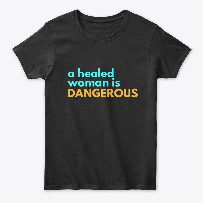 A Healed Woman is Dangerous