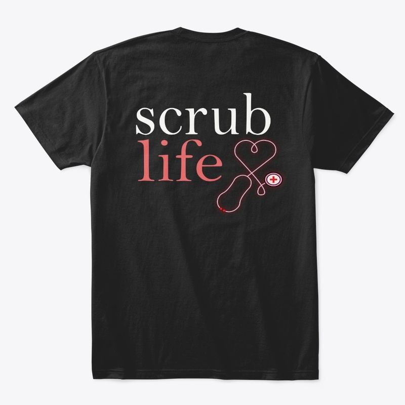 Scrub Life T-Shirt Stethoscope Student