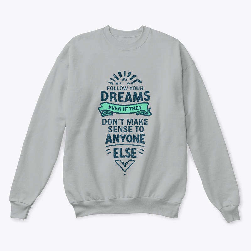 Follow Your Dreams T-shirt