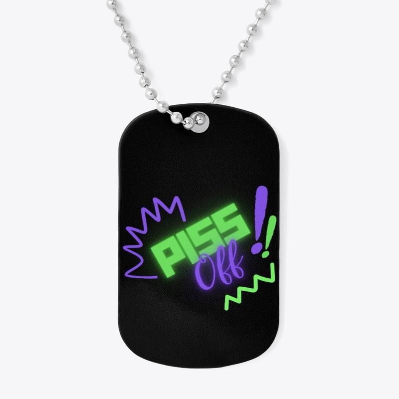 Piss Off Merch