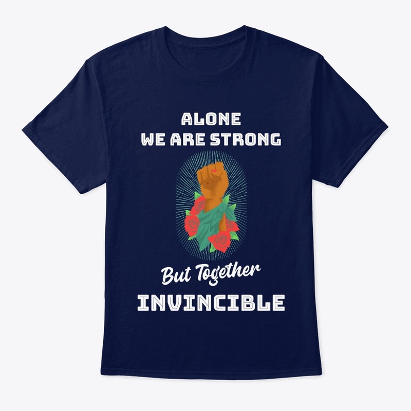 Alone We Are Strong Together Invincible