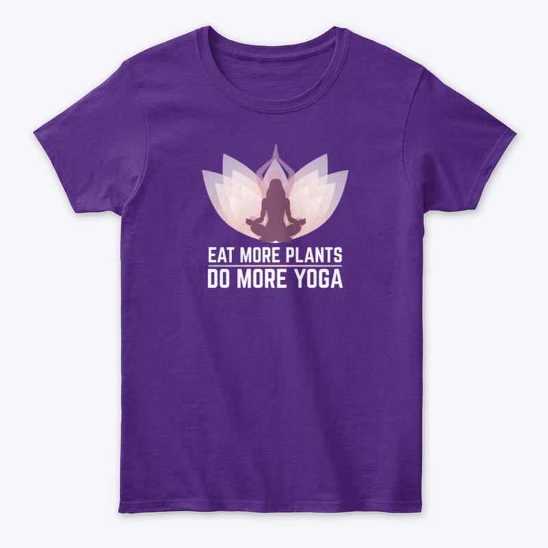 Eat More Plants Do More Yoga
