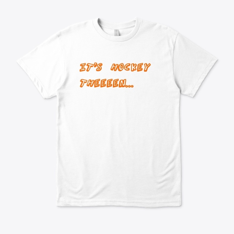 Eco T-shirt "It's hockey Then..."