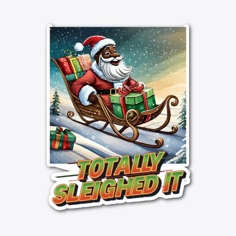 Totally Sleighed It