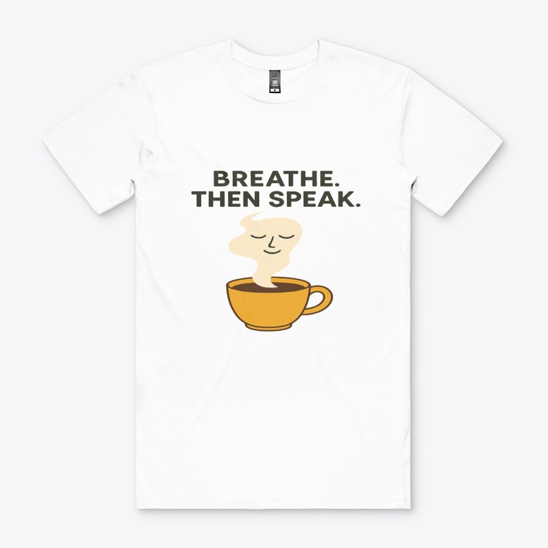 Breathe Then Speak Quote