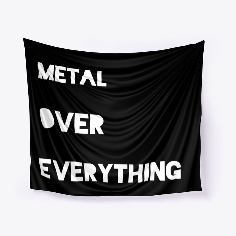 METAL OVER EVERYTHING