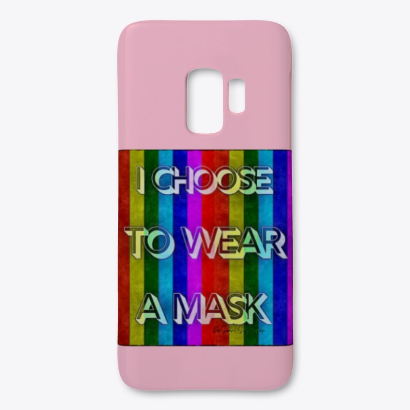 I Choose To Wear a Mask