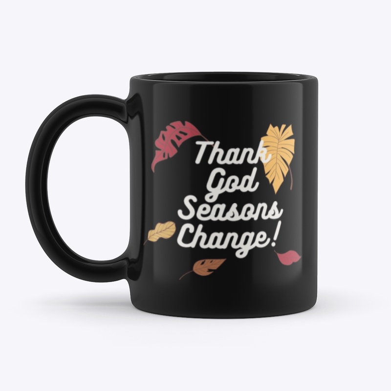 Thank God Seasons Change Collection