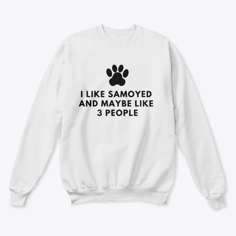 I Like Samoyed And Maybe Like 3 People
