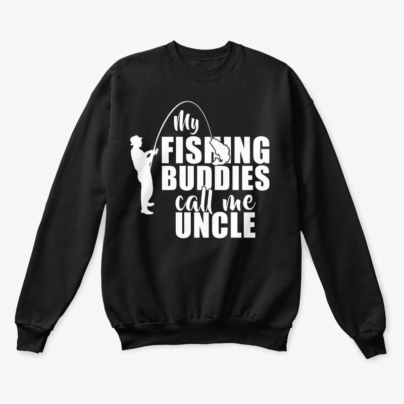 My Fishing Buddies Call Me Uncle Gifts