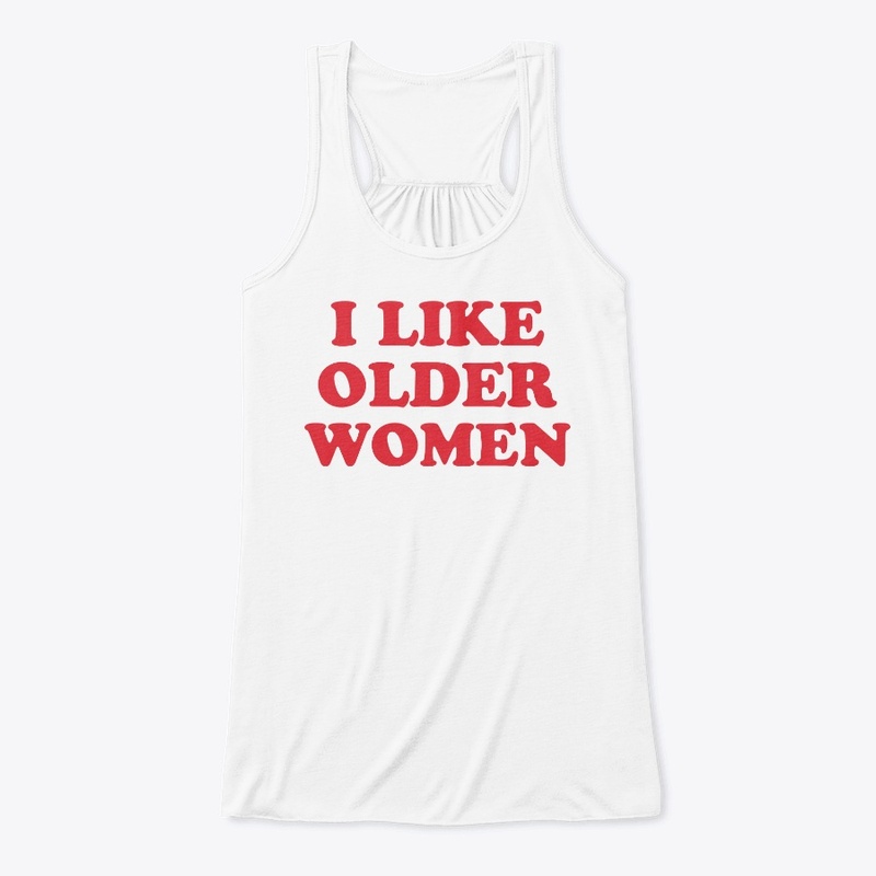 I Like Older Women Shirt