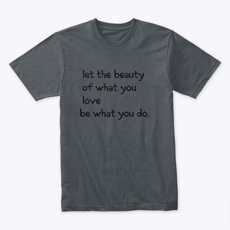 beauty of what you love