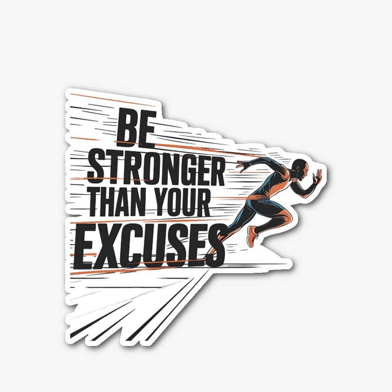 Be Stronger Than Your Excuses – fitness